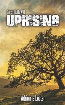 Uprising: Green Fields #10 - Book #10 of the Green Fields