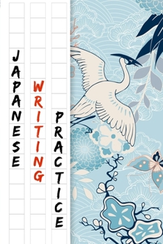 Paperback Japanese Writing Practice Book: Blue Floral Bird Cover With Genkouyoushi Paper to Practise Writing Japanese Kanji Characters and Cornell Notes - 6x9 - Book