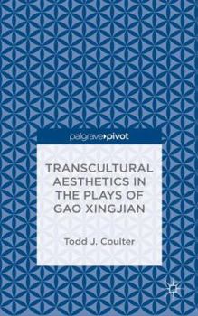 Transcultural Aesthetics in the Plays of Gao Xingjian: Playing in the Periphery