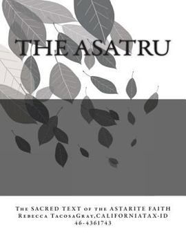 Paperback The Asatru: The Sacred Text of the Astarite Faith Book