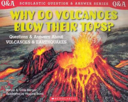 Paperback Scholastic Q and A: Why Do Volcanoes Blow Their Tops? (Tr): Why Do Volanoes Blow Their Tops? Book
