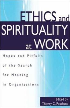 Hardcover Ethics and Spirituality at Work: Hopes and Pitfalls of the Search for Meaning in Organizations Book