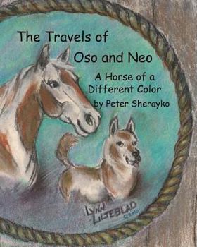 Paperback The Travels of Oso and Neo: A Horse of a Different Color Book