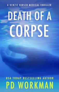Death of a Corpse - Book #7 of the Kenzie Kirsch Medical Thriller