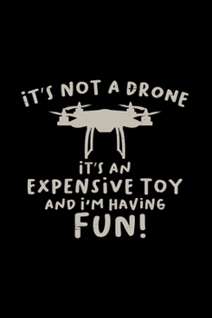 Paperback It's not a drone it's an expensive toy: 6x9 Drone - dotgrid - dot grid paper - notebook - notes Book