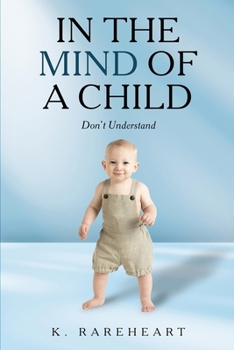 Paperback In the Mind Of a Child: Don't Understand Book