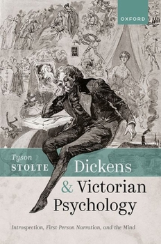 Hardcover Dickens and Victorian Psychology: Introspection, First-Person Narration, and the Mind Book