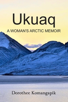 Paperback Ukuaq: A Woman's Arctic Memoir Book