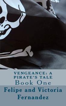 Paperback Vengeance a Pirate's Tale Book