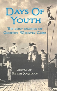 Days Of Youth: The lost diaries of Geoffry Wheatly Cobb.