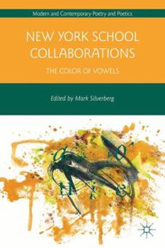 Hardcover New York School Collaborations: The Color of Vowels Book