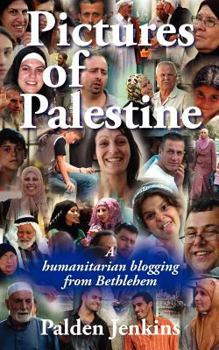 Hardcover Pictures of Palestine: A Humanitarian Blogging from Bethlehem Book