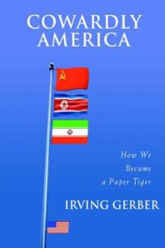 Hardcover Cowardly America: How We Became a Paper Tiger Book