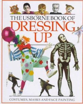 Paperback The Usborne Book of Dressing Up Book