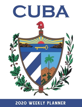 Paperback 2020 Cuba Weekly Planner dated with to do notes: Appreciation dated calendar with to do list for Cubans or Cuba lovers Book