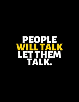 People Will Talk Let Them Talk : lined professional notebook/Journal. Best motivational gifts for office friends and coworkers under 10 dollars: ... - Perfectly Sized 8.5x11" - 120 Pages