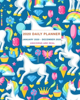 Paperback 2020 Daily Planner Unicorns Are Real: Weekly and Monthly Planner January 2020 - December 2020 Book