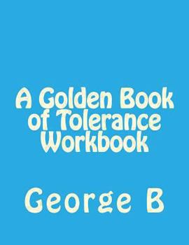 Paperback A Golden Book of Tolerance Workbook Book