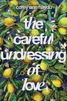 Hardcover The Careful Undressing of Love Book