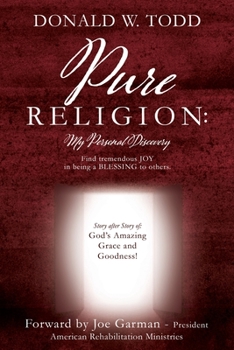 Paperback Pure Religion: Find tremendous JOY in being a BLESSING to others! Book
