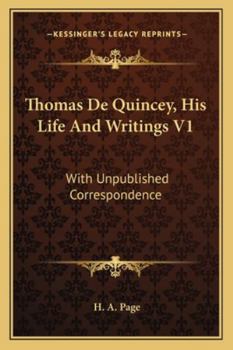 Paperback Thomas De Quincey, His Life And Writings V1: With Unpublished Correspondence Book