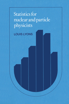Paperback Statistics for Nuclear and Particle Physicists Book