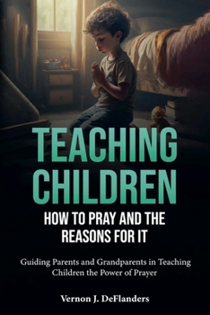 Paperback Teaching Children How To Pray And the Reason for It Book