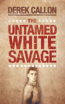 Paperback The Untamed White Savage Book