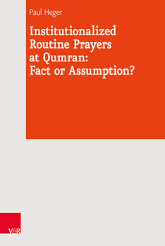 Hardcover Institutionalized Routine Prayers at Qumran: Fact or Assumption? Book