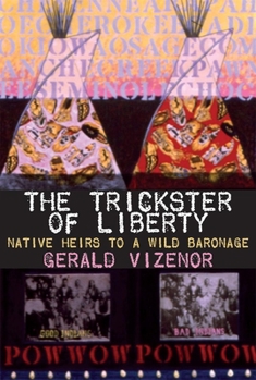 Paperback The Trickster of Liberty: Native Heirs to a Wild Baronagevolume 50 Book