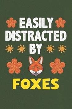 Paperback Easily Distracted By Foxes: A Nice Gift Idea For Fox Lovers Boy Girl Funny Birthday Gifts Journal Lined Notebook 6x9 120 Pages Book