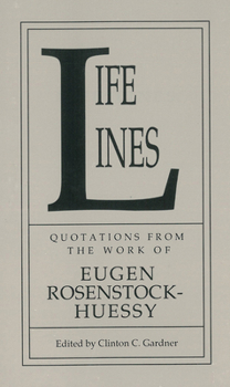 Paperback Life Lines: Quotations from the Work of Eugen Rosenstock-Huessy Book