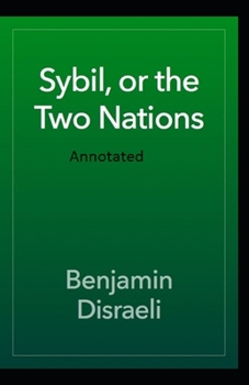 Paperback Sybil, or The Two Nations Annotated Book