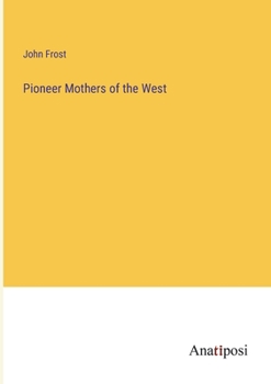 Paperback Pioneer Mothers of the West Book