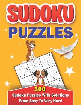 Paperback Sudoku Puzzles: 300 Easy to Very Hard Sudoku Puzzles With Solutions At The Back Book