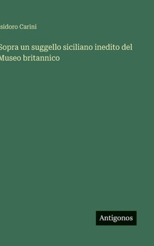 Hardcover Sopra un suggello siciliano inedito del Museo britannico [Italian] Book