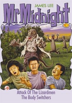 Attack of the Lizardmen / The Body Switchers - Book #30 of the Mr. Midnight