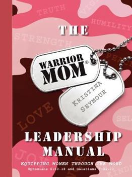 Paperback The Warrior Mom Leadership Manual Book