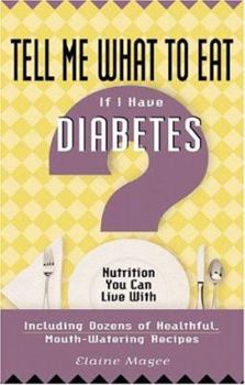 Paperback Tell Me What to Eat If I Have Diabetes: Nutrition You Can Live with Book