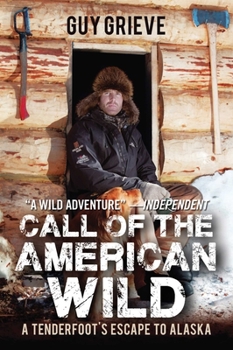 Paperback Call of the American Wild: A Tenderfoot's Escape to Alaska Book