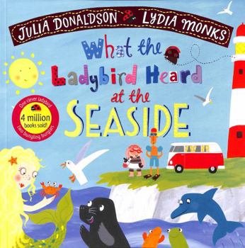 What The Ladybird Heard At The Seaside - Book #4 of the What the Ladybug Heard