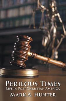 Paperback Perilous Times: Life in Post Christian America Book