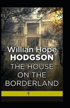 Paperback The House on the Borderland (illustrated edition) Book