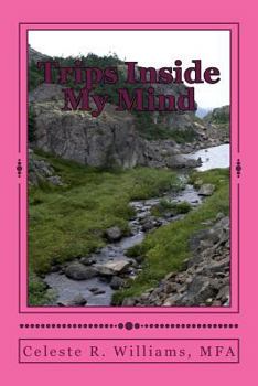 Trips Inside My Mind: A book of poetry