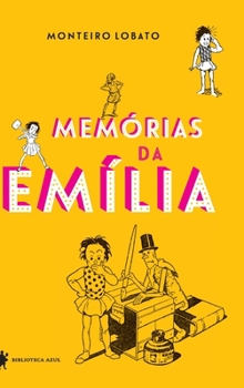 Memórias da Emília - Book #4 of the O Sítio do Picapau Amarelo (Ordem de Publicação)