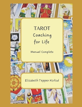 TAROT Coaching for Life: Manual Completo (Spanish Edition)