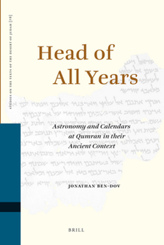 Hardcover Head of All Years: Astronomy and Calendars at Qumran in Their Ancient Context Book