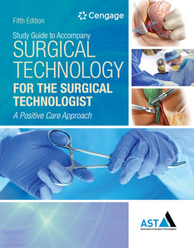 Paperback Study Guide with Lab Manual for the Association of Surgical Technologists' Surgical Technology for the Surgical Technologist: A Positive Care Approach Book