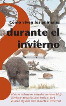 Paperback Cómo Viven Los Animales Durante El Invierno / How Animals Live in Winter = How Animals Live During Winter [Spanish] Book