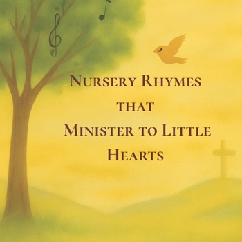 Nursery Rhymes that Minister to Little Hearts